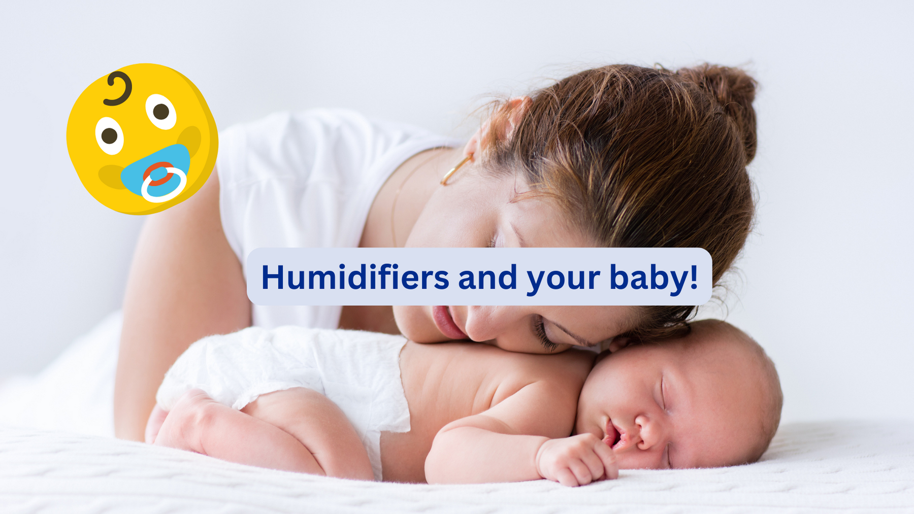 Humidifiers and Your Baby
