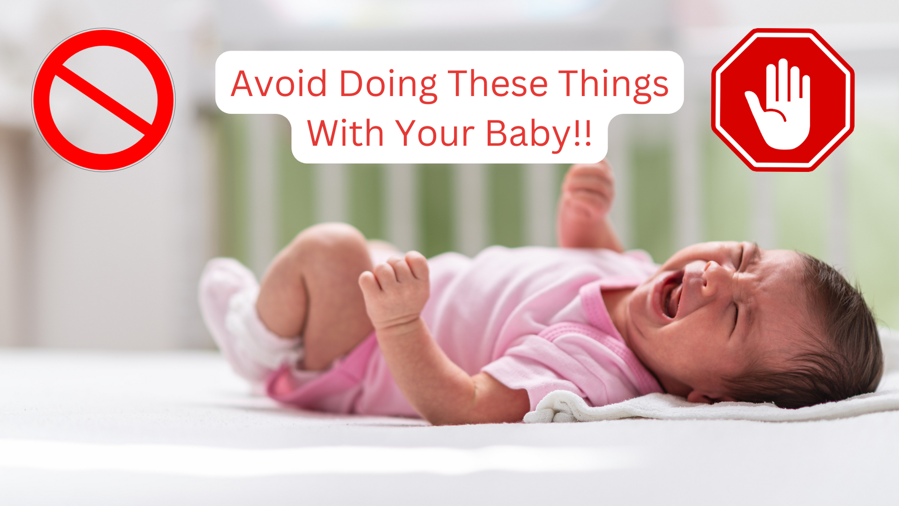 Things to Avoid With Your Baby